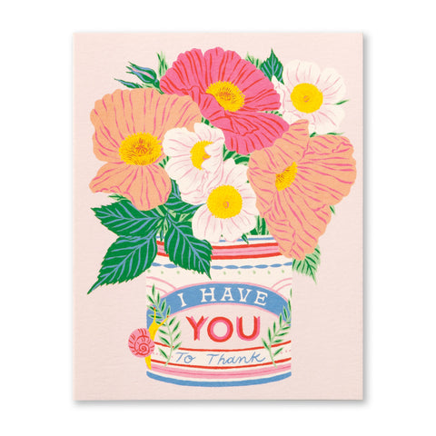 I Have You To Thank You...Card