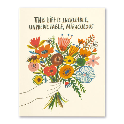 This Life Is Incredible, Unpredictable, Miraculous Birthday Card