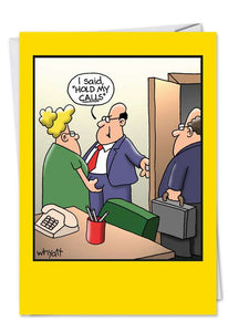 I Said Hold My Calls Birthday Card