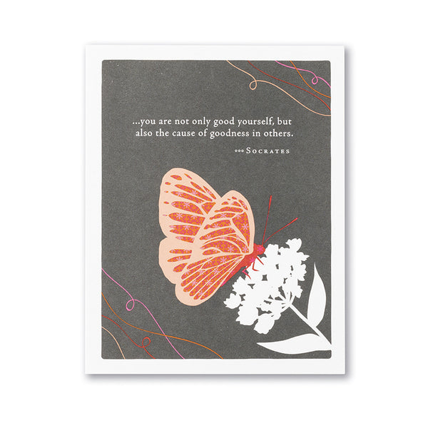 You Are Not Only Good Yourself Greeting Card