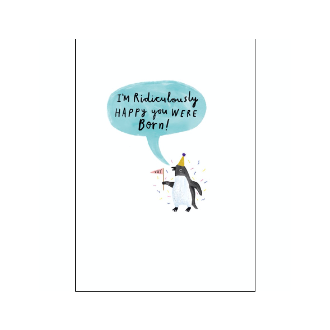 I'm Ridiculously Happy You Were Born Card
