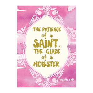 The Patience Of A Saint. The Glare Of A Mobster Card