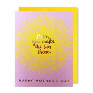 Mom, You Make The Sun Shine Greeting Card