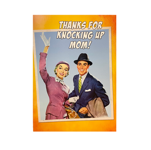 Thanks For Knocking Up Mom! Card