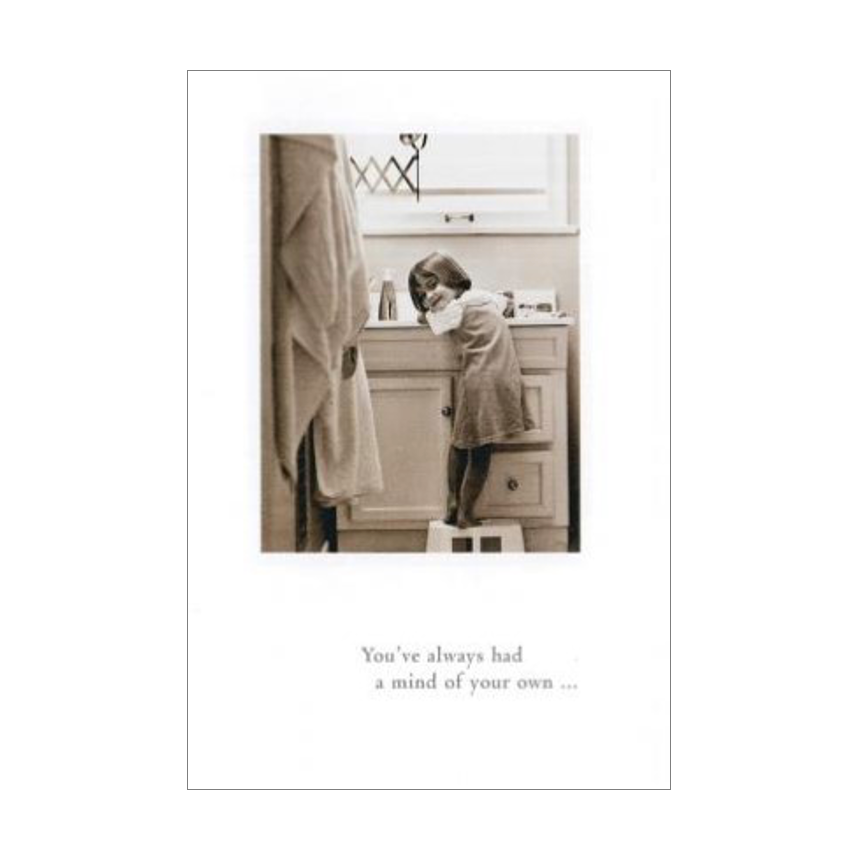 You've Always Had A Mind Of Your Own Card