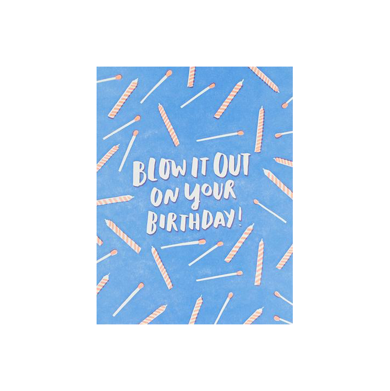 Blow It Out On Your Birthday Card