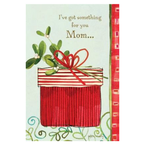 I’ve Got Something For You Mom… Card