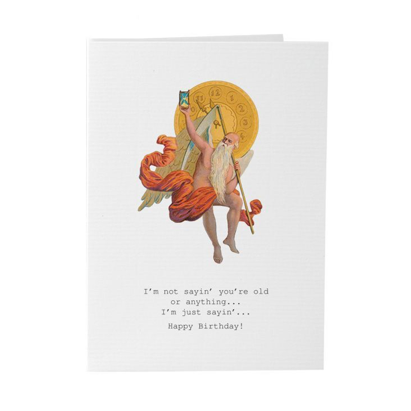 I'm Not Saying' You're Old Or Anything ... Card