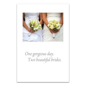 One Gorgeous Day. Two Beautiful Brides Card