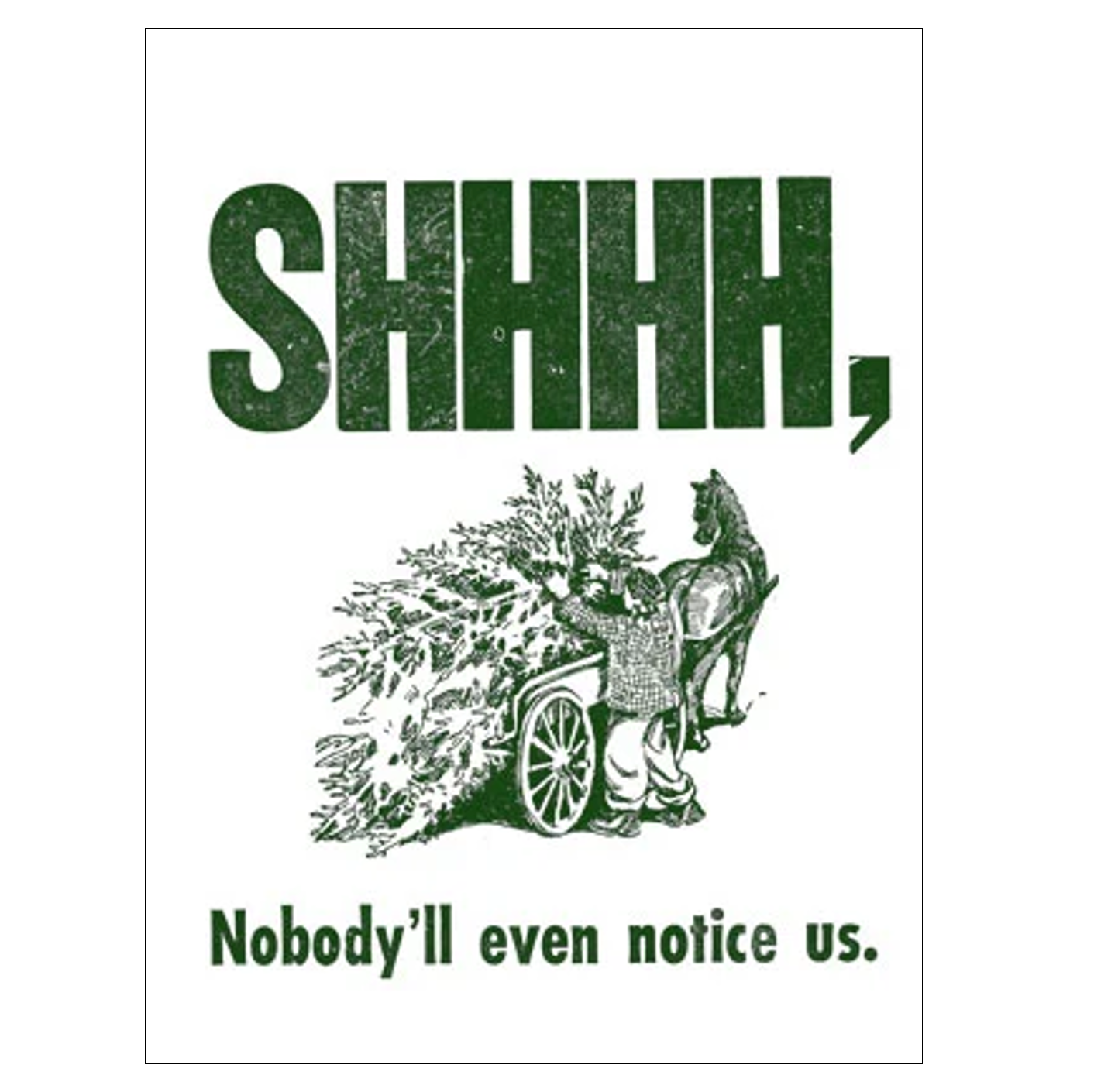 Shhhh Nobody'll Even Notice Us Card