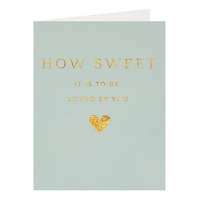 How Sweet It Is To Be Loved By You Card