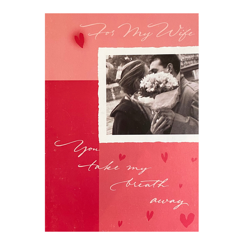 For My Wife You Take My Breath Away Valentine’s Day Card