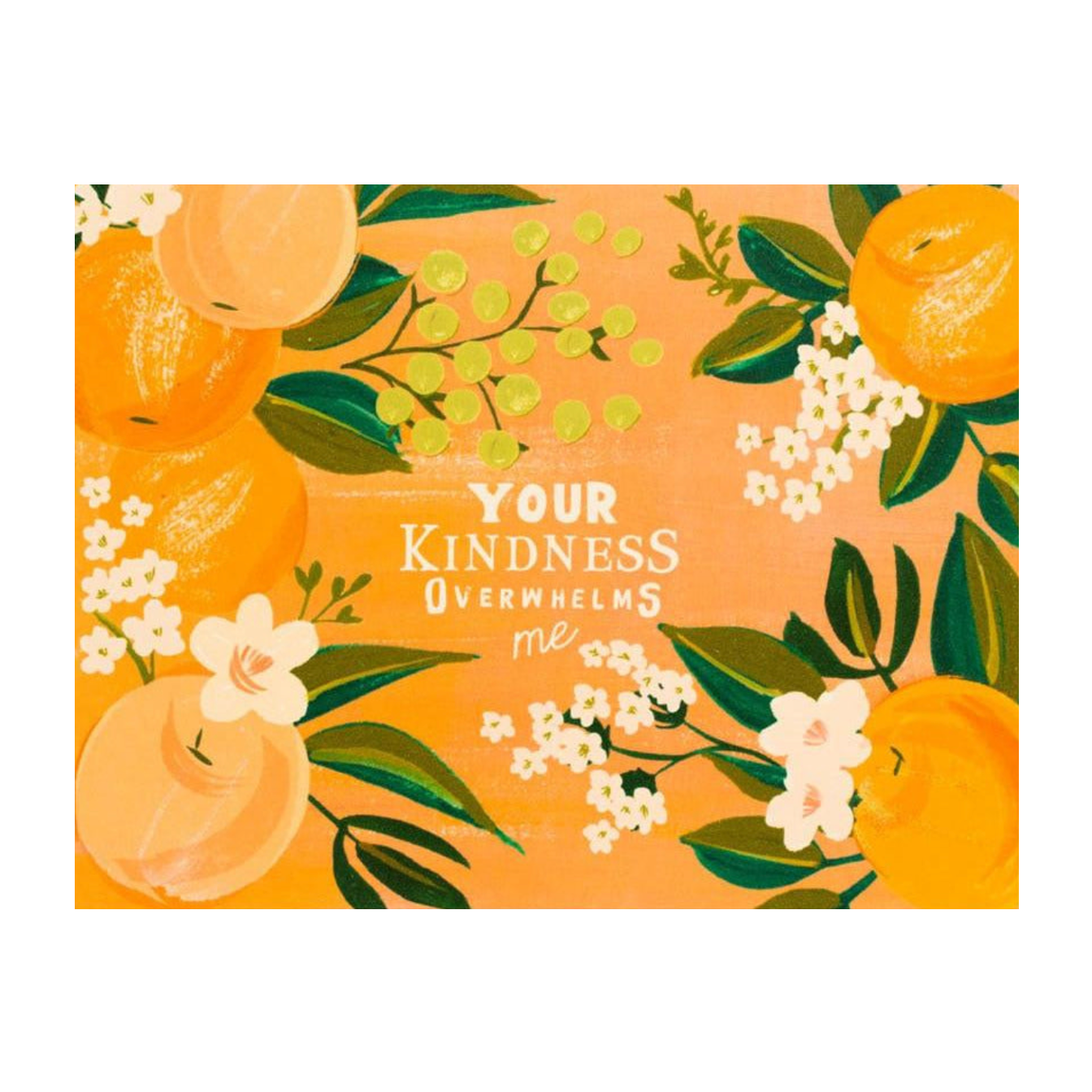 You Kindness Overwhelms Me Card