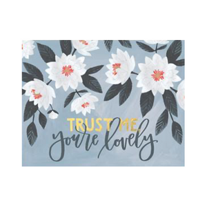 Trust Me You’re Lovely Card