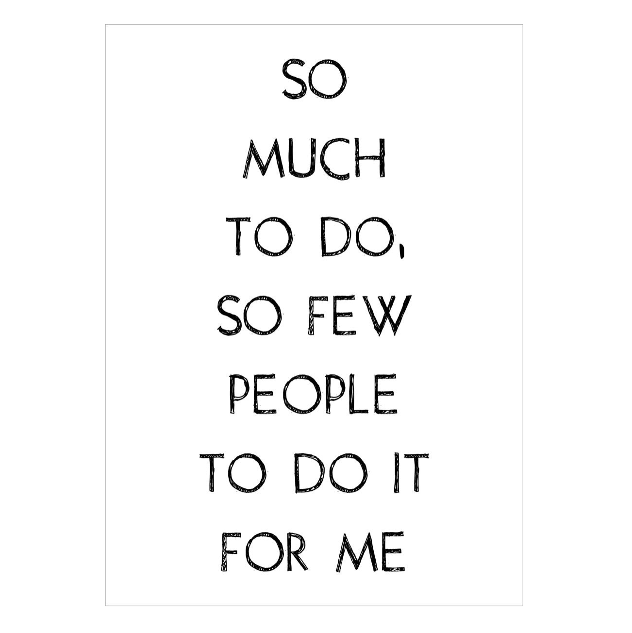 So Much To Do, So Few People To Do It For Me Card