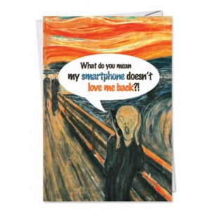 What Do You Mean My Smartphone Doesn’t Love Me Back?! Card