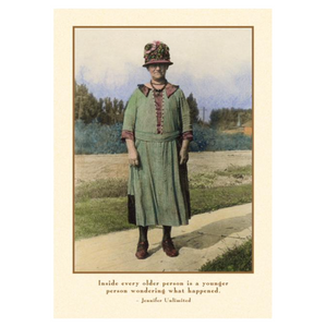 Inside Every Older Person Is A Younger Person Wondering What Happened Card