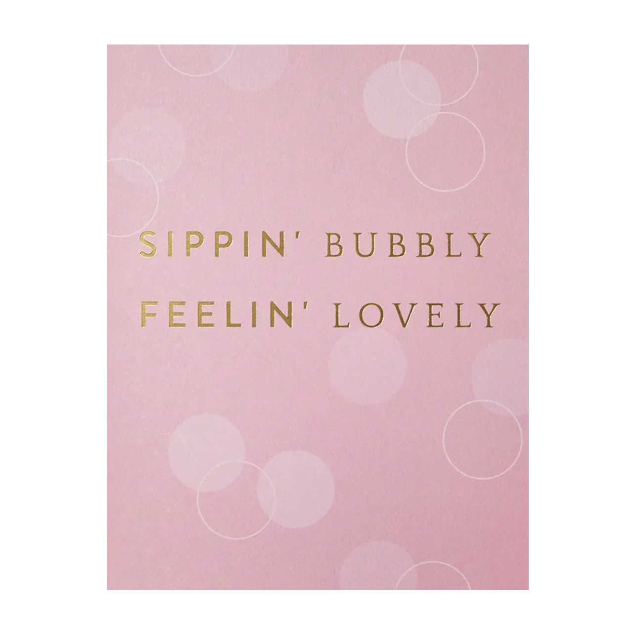 Sippin' Bubbly Feelin' Lovely Card