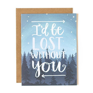 I'd Be Lost Without You Card