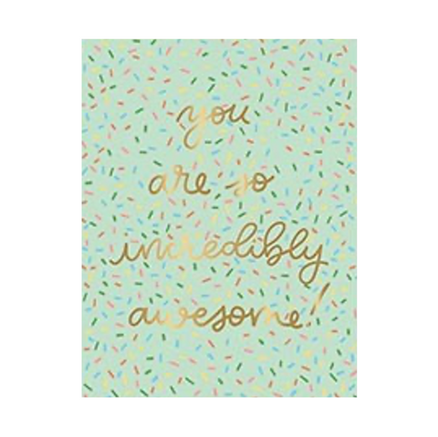 You Are So Incredibly Awesome Card