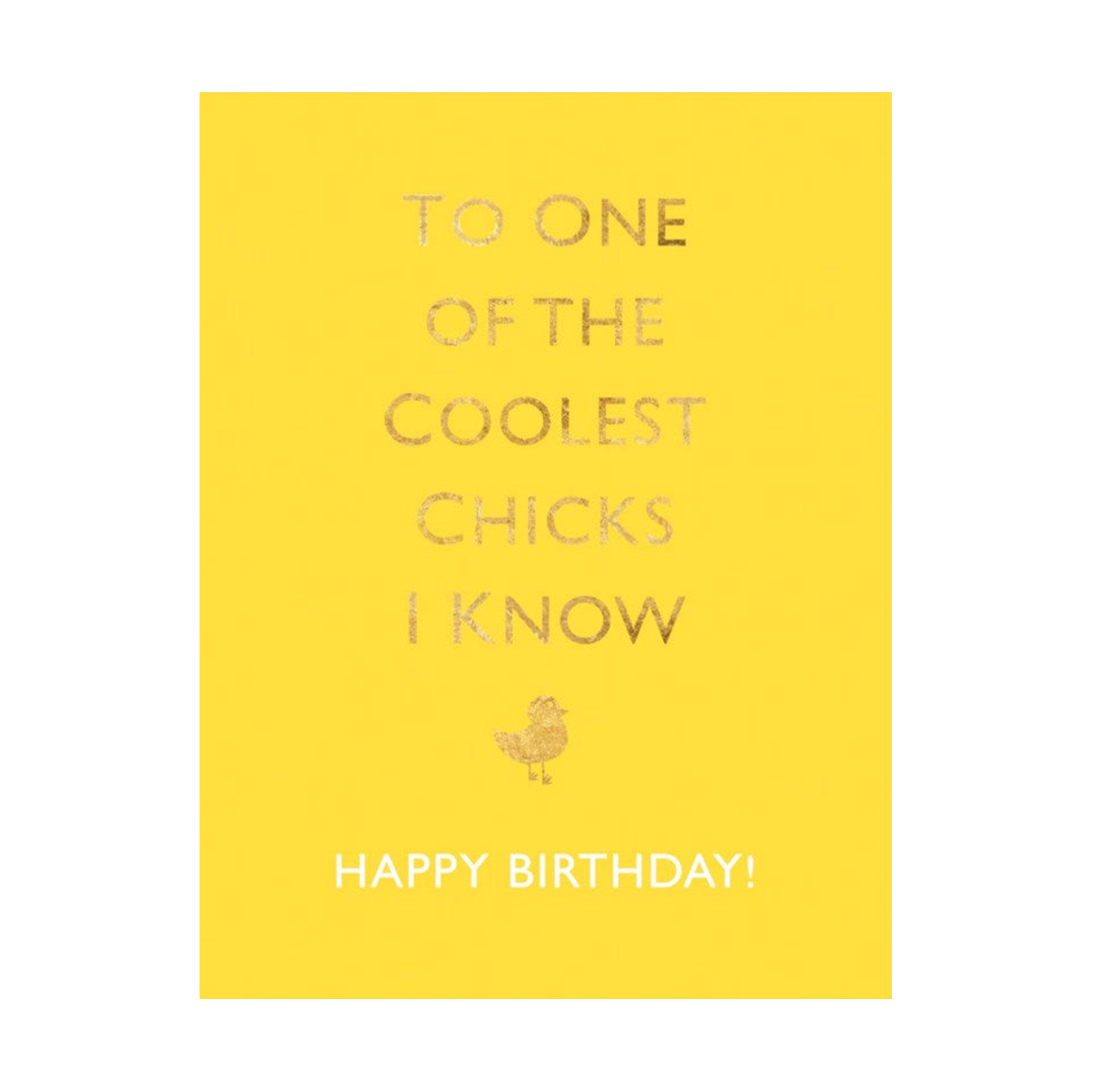 To One Of The Coolest Chicks I Know Birthday Card