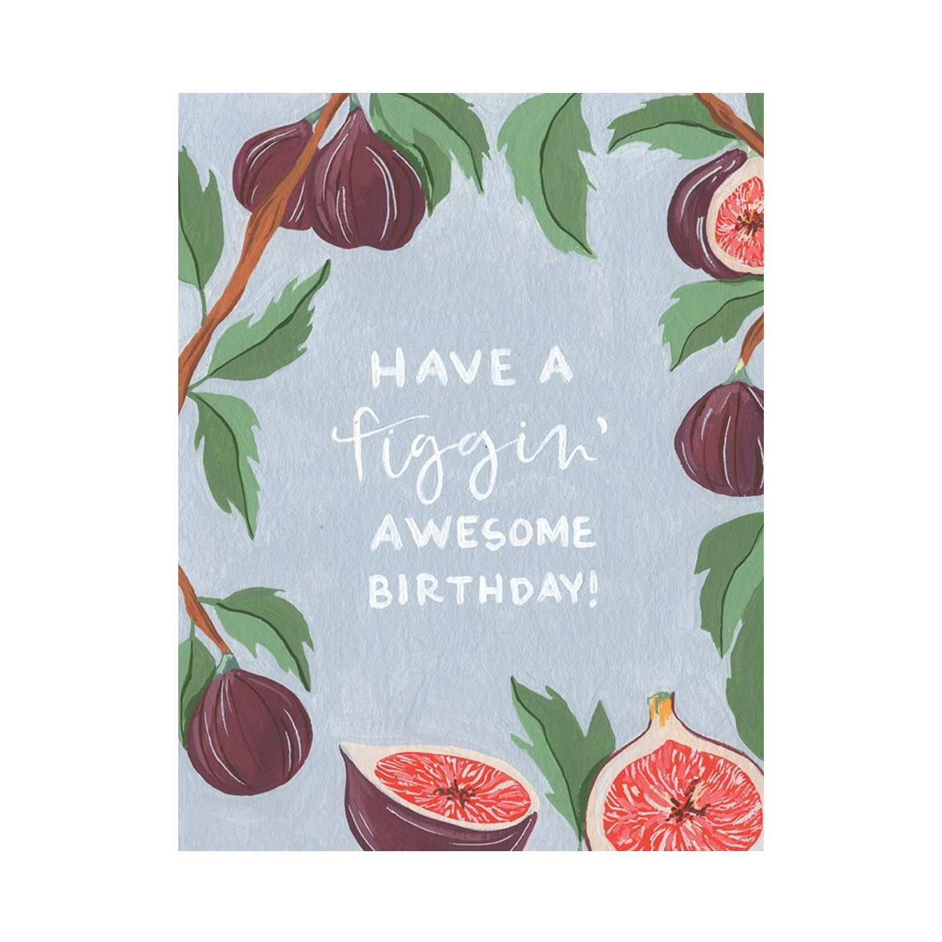 Have A Figgin' Awesome Birthday! Card