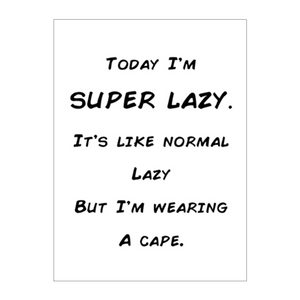 Today I’m Super Lazy Card