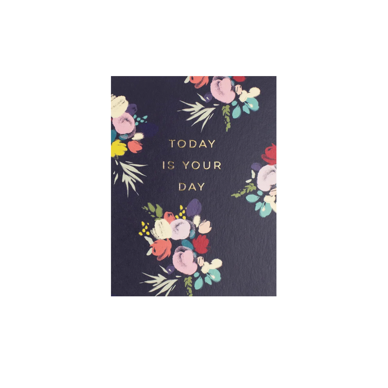 Today Is Your Day Card