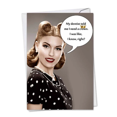 My Dentist Told Me I Need A Crown Birthday Card