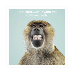 Smile While You Still Have Teeth Card