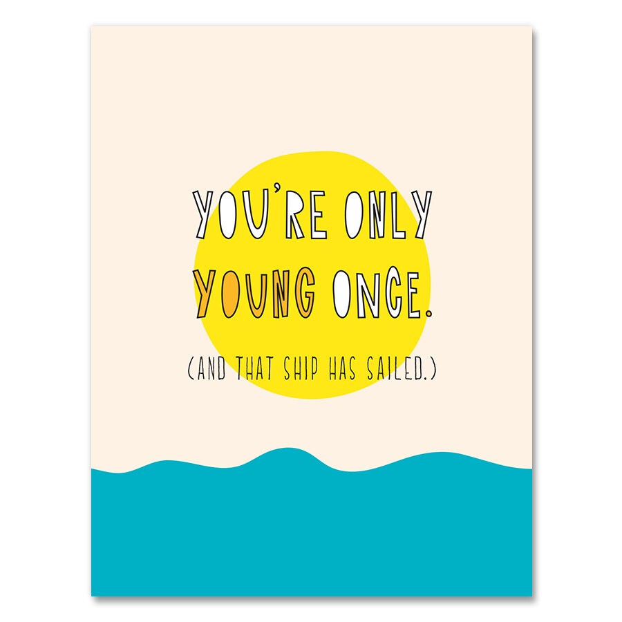 You're Only Young Once Card