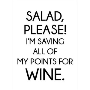 Salad, Please! I’m Saving All Of My Points For Wine Card