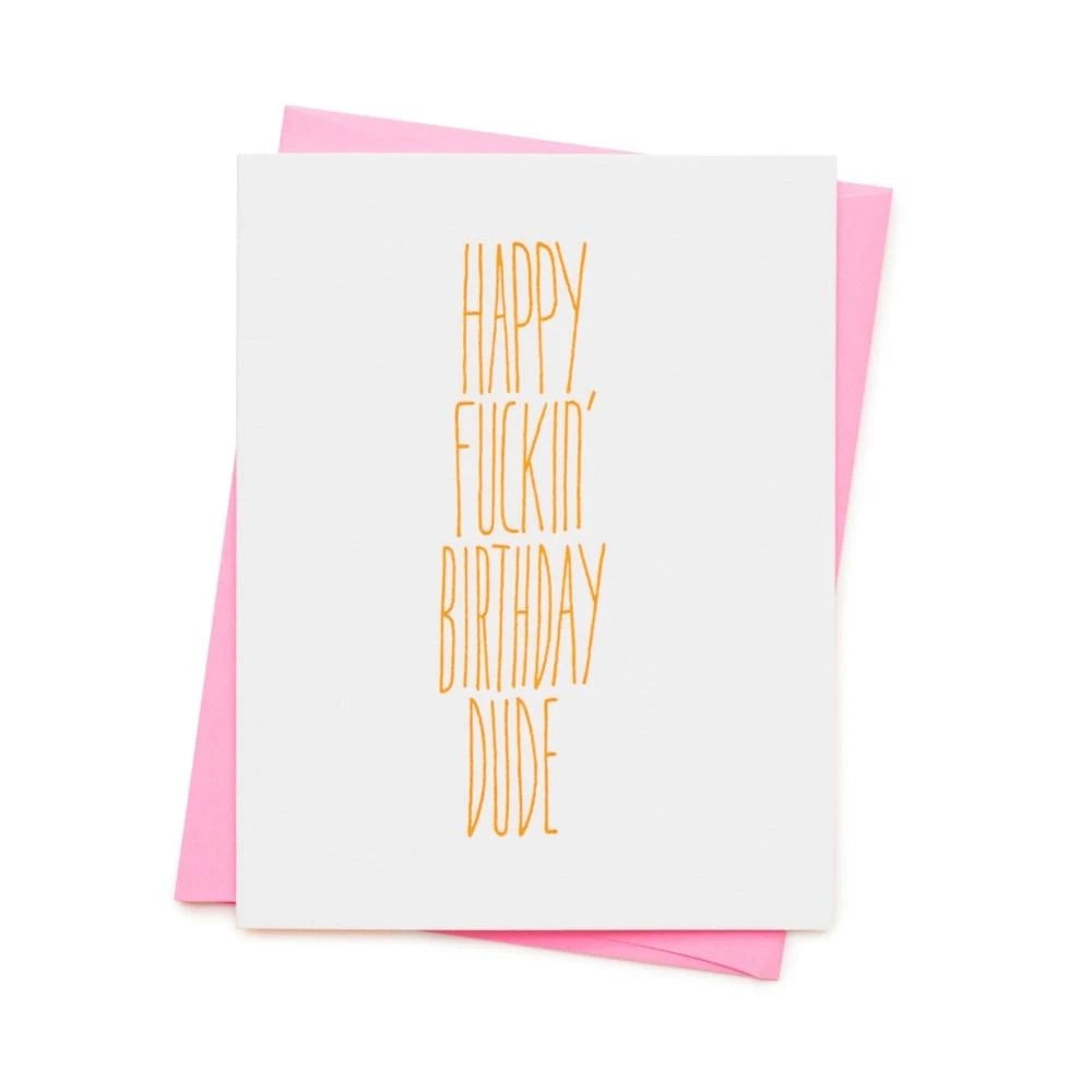 Happy F*ckin’ Birthday Dude Card