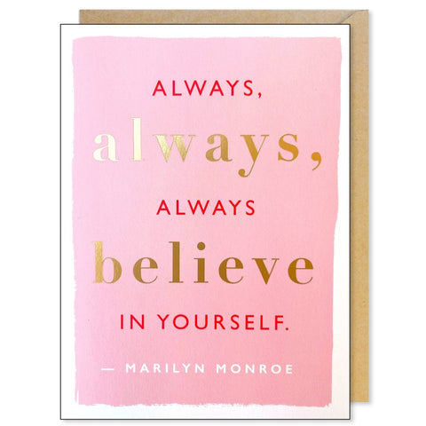 Always, Always, Always Believe In Yourself Card