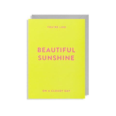 You're Like Beautiful Sunshine On A Cloudy Day