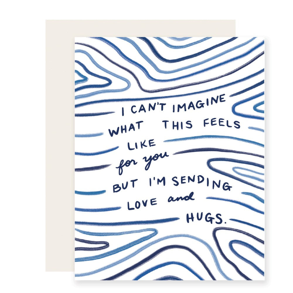 I Can't Imagine What This Feels Like For You Card