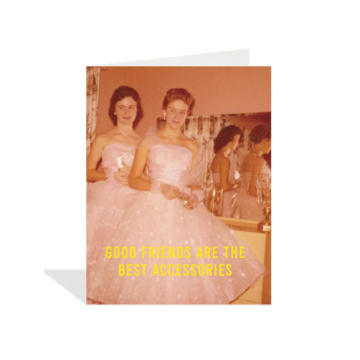 Good Friends Are The Best Accessories Card